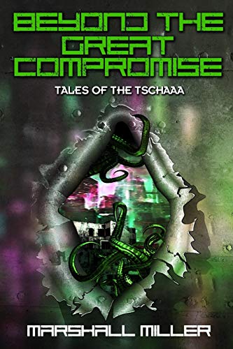 Beyond the Great Compromise: Tales of the Tschaaa