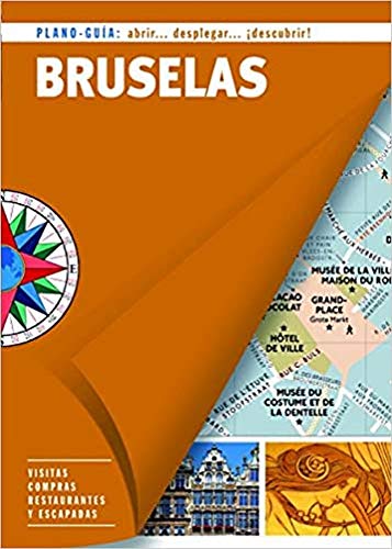 Bruselas (Plano-Guía): Visitas, compras, restaurantes y escapadas
