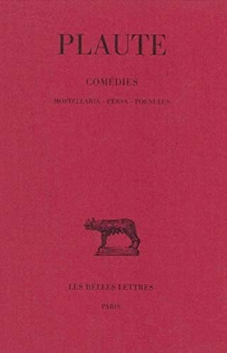 Comedies. tome V : mostellaria - persa - poenulus: 5 (Collection Des Universites De France Serie Latine)