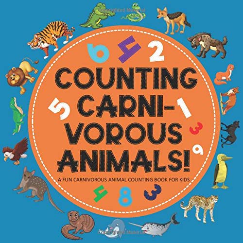 Count the Carnivorous Animals Counting Book for kids: 2-5 year olds will improve their observational, motor skills and have a lot of fun with number ... is perfect for pre-school learning games.