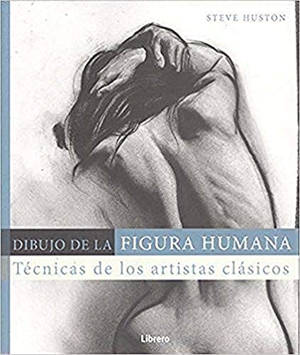 DIBUJO DE LA FIGURA HUMANA: Técnicas de los artistas clásicos