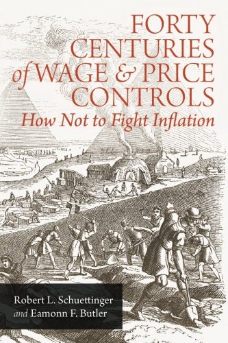 Forty Centuries of Wage and Price Controls: How Not to Fight Inflation