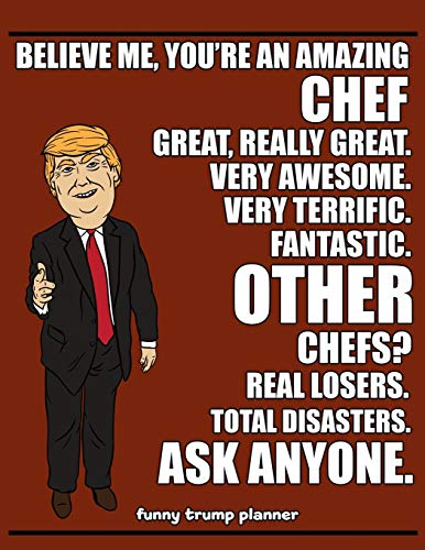 Funny Trump Planner: Funny Chefs Planner for Trump Supporters (Conservative Trump Gift)