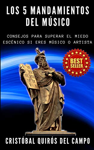 Los 5 Mandamientos del Músico: Consejos para superar el Miedo Escénico si eres Músico o Artista