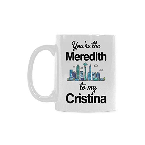 N\A Res Meredith To My Cristina Taza de café o Taza de té