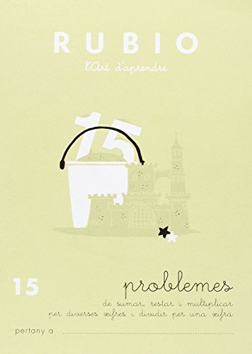 Rubio PR 15 CAT - Cuaderno problemas (Operacions i Problemes RUBIO (català))