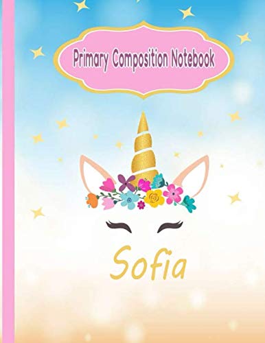 Sofia Unicorn Primary Composition Journal Grades K-2 Story Paper: Picture Space And Dashed Mid Line Watercolor Notebook Handwriting Practice Paper ... 2nd Grade , Composition School Exercise Book,