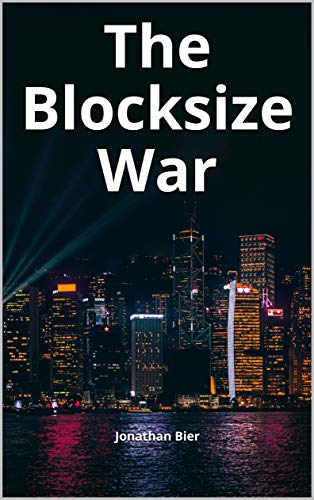 The Blocksize War: The battle over who controls Bitcoin’s protocol rules (English Edition)