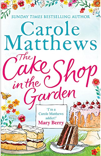 The Cake Shop in the Garden: The feel-good read about love, life, family and cake! (Sphere)