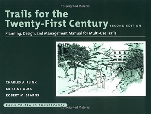 Trails for the Twenty-First Century: Planning, Design, and Management Manual for Multi-Use Trails by Charles Flink (2001-04-01)