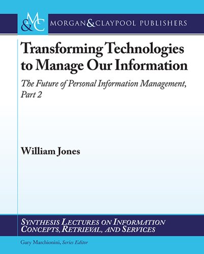 Transforming Technologies to Manage Our Information: The Future of Personal Information Management, Part 2 (English Edition)