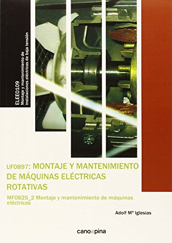 UF0897 Montaje y mantenimiento de máquinas eléctricas rotativas (Certificados Profesionalidad)