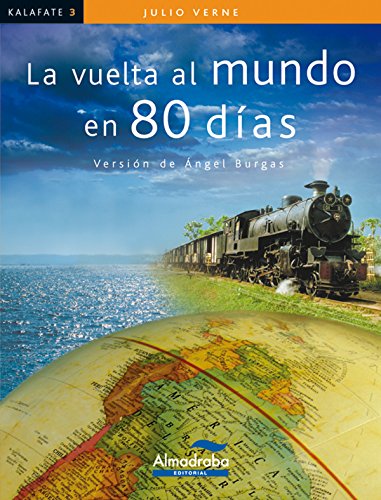 Vuelta al mundo en 80 dias, La (kalafate): 3 (Colección Kalafate) Vuelta al mundo en 80 dias, La (kalafate): 3 (Colección Kalafate)