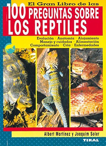 100 Preguntas Sobre Los Reptiles (100 Preguntas Sobre Reptiles)