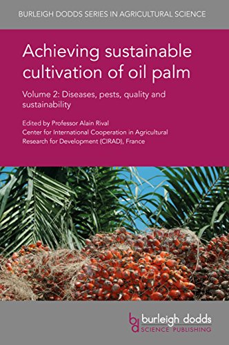 Achieving sustainable cultivation of oil palm Volume 2: Diseases, pests, quality and sustainability (Burleigh Dodds Series in Agricultural Science Book 28) (English Edition)