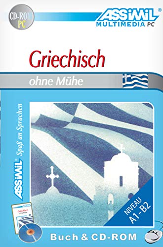 ASSiMiL Griechisch ohne Mühe - PC-Sprachkurs - Niveau A1-B2: Selbstlernkurs in deutscher Sprache, Lehrbuch + CD-ROM