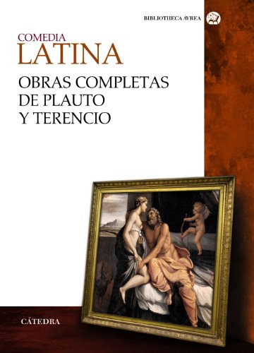 Comedia latina. Obras completas de Plauto y Terencio (Bibliotheca Avrea)