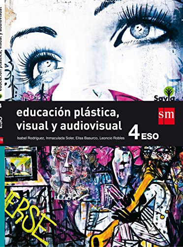 Educación plástica, visual y audiovisual. 4 ESO. Savia - 9788467587005