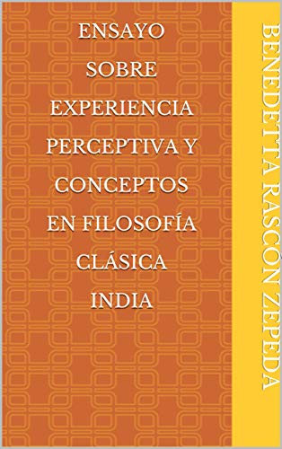 Ensayo sobre experiencia perceptiva y conceptos en filosofía clásica india