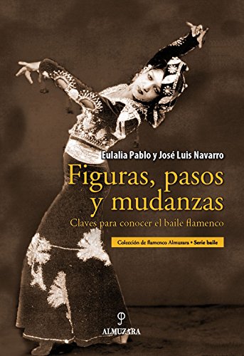 Figuras, pasos y mudanzas: Claves para conocer el baile flamenco