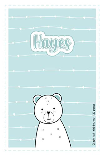 Hayes: Personalized Name Squared Paper Notebook | 6x9 inches | 120 pages: Note Book for drawing, writing notes, journaling, doodling, list making, creative writing, school notes, and capturing ideas
