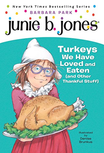 Junie B.first Grader. Turkeys We Have Loved: 28 (Junie B. Jones)