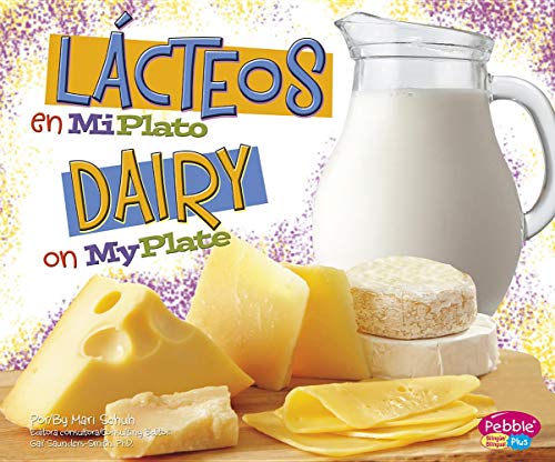 Lácteos En Miplato/Dairy on Myplate (Que Hay En Mi Plato? / What's on My Plate?)