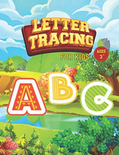 Letter Tracing For Kids Ages 3+: Letter Tracing Book for Preschoolers Learn to Write for Kids - Handwriting Practice Letter Tracing Workbook