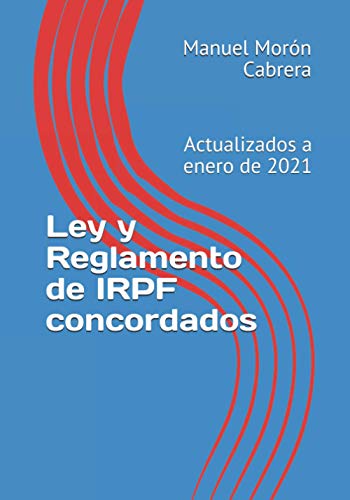 Ley y Reglamento de IRPF concordados: Actualizados a enero de 2021