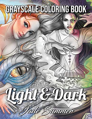 Light & Dark Fantasy: A Grayscale Coloring Book Collection with Beautiful Women, Magical Creatures, and Relaxing Fantasy Scenes (Light and Dark Fantasy Coloring Books)