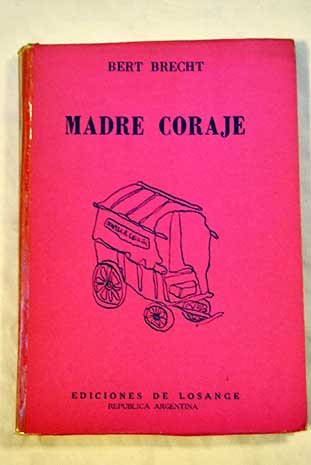 MADRE CORAJE y sus hijos. Crónica de la Guerra de los Treinta Años MADRE CORAJE y sus hijos. Crónica de la Guerra de los Treinta Años