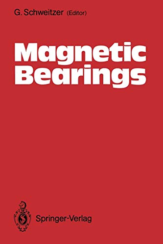 Magnetic Bearings: Proceedings of the First International Symposium, ETHG Zurich, Switzerland, June 6-8, 1988