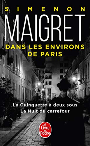 Maigret dans les environs de Paris (2 titres): La Guinguette; La Nuit du carrefour (Policiers)