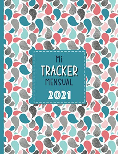 Mi Tracker Mensual 2021: El registro de hábitos y rutinas que le ayuda a conseguir sus metas de forma progresiva
