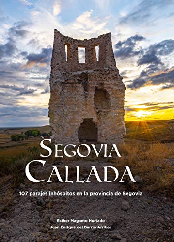 Segovia Callada, 107 parajes inhóspitos en la provincia de Segovia