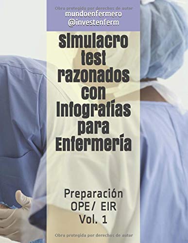 Simulacro test razonados con infografías para Enfermería: Preparación OPE/ EIR. Vol. 1