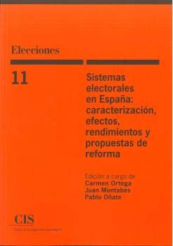 Sistemas electorales en España: caracterización, efectos, rendimientos y propuestas de reforma: 11 (Elecciones)