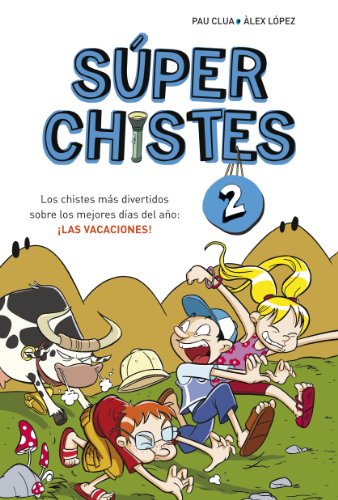 Súper Chistes sobre las Vacaciones (Súper Chistes 2): Para niños y niñas. Chistes para reír fácil de entender para niños de 5 a 10 años.