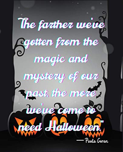 The farther we've gotten from the magic and mystery of our past, the more we've come to need Halloween."— Paula Curan: college Ruled Halloween ... Kids and Teens Who Love Halloween pumpkin.