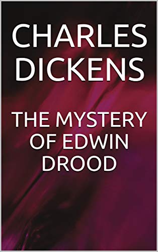 THE MYSTERY OF EDWIN DROOD THE MYSTERY OF EDWIN DROOD