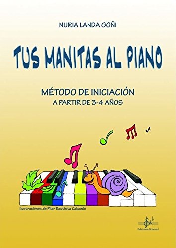 TUS MANITAS AL PIANO: MÉTODO DE INICIACIÓN