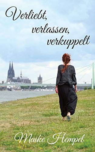 Verliebt, verlassen, verkuppelt (German Edition)