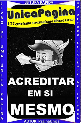 ACREDITAR EM SI MESMO : FALANDO UMA COISA E FAZENDO OUTRA (Portuguese Edition)
