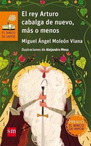 El rey Arturo cabalga de nuevo, más o menos (El Barco de Vapor Naranja) El rey Arturo cabalga de nuevo, más o menos (El Barco de Vapor Naranja)
