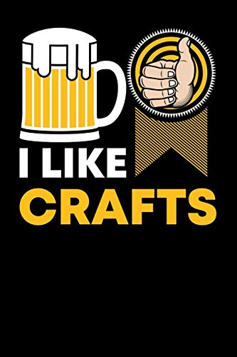 I Like Crafts: 120 Pages I 6x9 I Graph Paper 4x4 I Funny Brewery & Crafting Gifts I Pale Ale