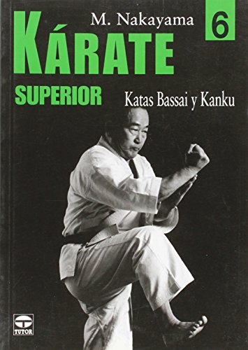 Kárate superior 6 : katas Bassai y Kanku