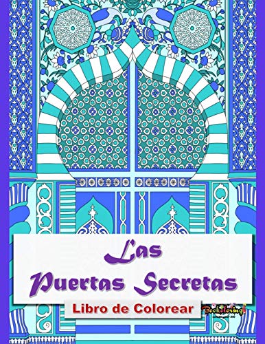 Libro de Colorear : Las Puertas Secretas: Libro para colorear para adultos: 32 ilustraciones exclusivas de diseños de monumentos de todo el mundo.