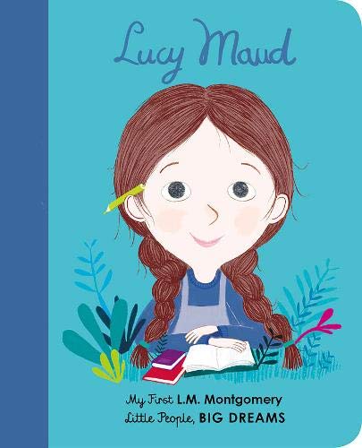 Lucy Maud Montgomery: My First L. M. Montgomery: 20 (Little People, Big Dreams, 20)