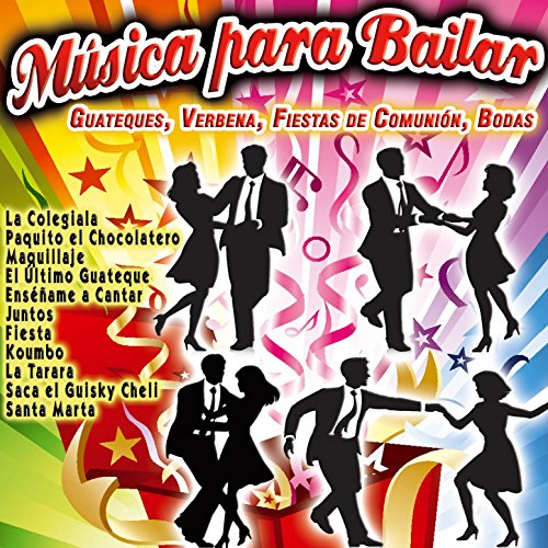 Música para Bailar en Guateques, Verbena, Fiestas de Aniversario, Cumpleaños, Comunión, Bodas , Noche de Fiesta y Más