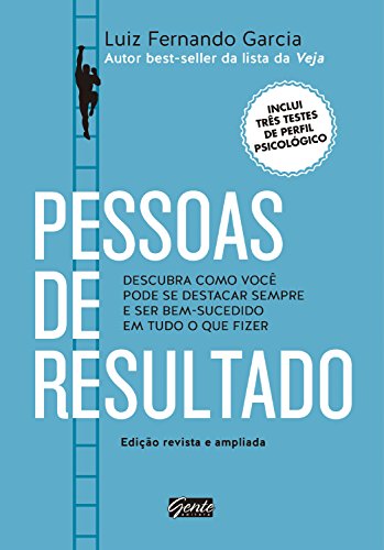 Pessoas de resultado: Descubra como você pode se destacar sempre e ser bem-sucedido em tudo o que fizer (Portuguese Edition)
